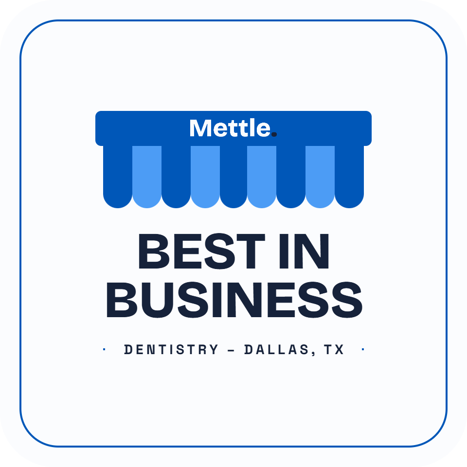 Mettle Best in Business badge for dentistry in Dallas, TX
