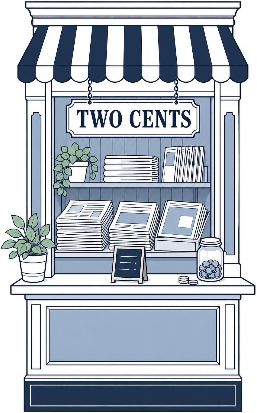 Illustration of a newsstand kiosk with a Two Cents sign, stacks of newspapers and a jar of pennies